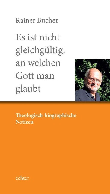 Es ist nicht gleichgültig, an welchen Gott man glaubt - Rainer Bucher
