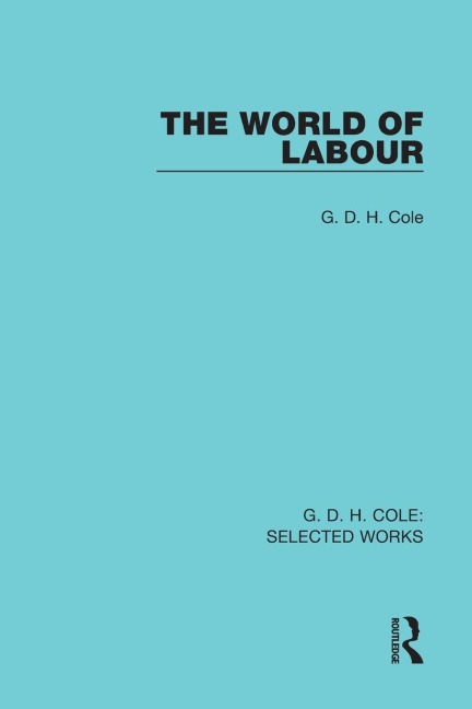 The World of Labour - G. Cole