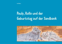 Cover-Bild zum Titel 'Pauly, Rollo und der Geburtstag auf der Sandbank' von 'Sina Mehbus'
