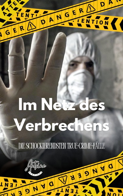 Im Netz des Verbrechens | Die schockierendsten True-Crime-Fälle - Antoine Santiago