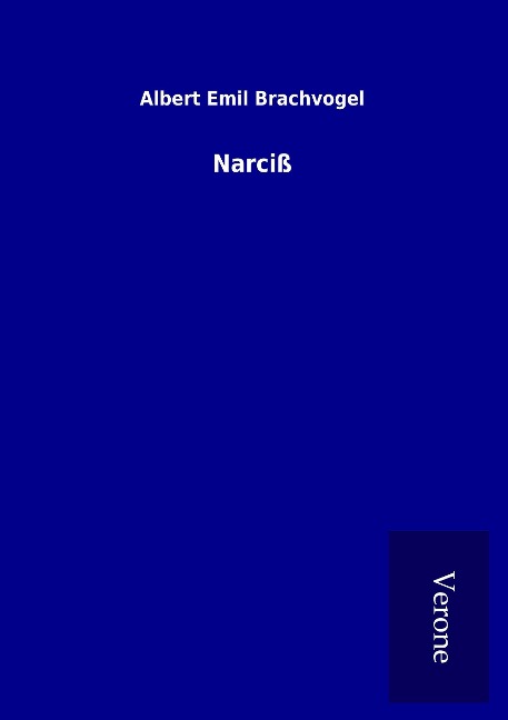 Narciß - Albert Emil Brachvogel