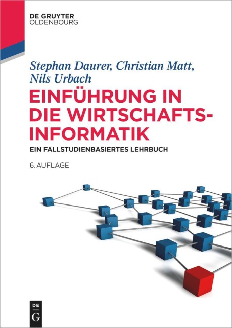 Einführung in die Wirtschaftsinformatik - Stephan Daurer, Christian Matt, Nils Urbach
