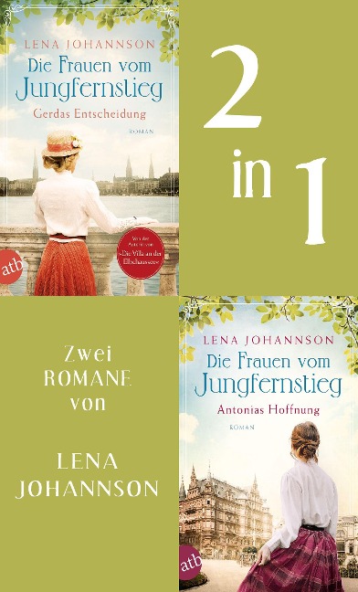 Die Frauen vom Jungfernstieg - Gerdas Entscheidung & Antonias Hoffnung - Lena Johannson
