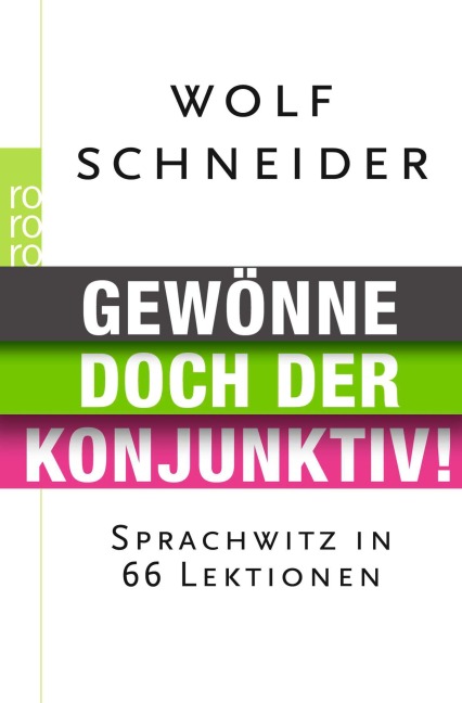 Gewönne doch der Konjunktiv! - Wolf Schneider