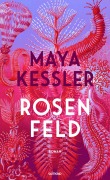 Cover-Bild zum Titel 'Rosenfeld' von 'Maya Kessler'