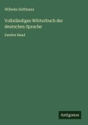Vollständiges Wörterbuch der deutschen Sprache - Wilhelm Hoffmann