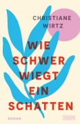 Cover-Bild zum Titel 'Wie schwer wiegt ein Schatten' von 'Christiane Anna Maria Wirtz'