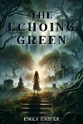 Cover-Bild zum Titel 'The Echoing Green' von 'Emily Harper'