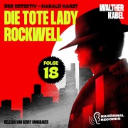 Cover-Bild zum Titel 'Die tote Lady Rockwell (Der Detektiv-Harald Harst, Folge 18)' von 'Walther Kabel'
