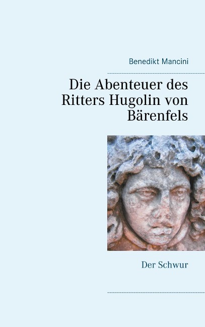 Die Abenteuer des Ritters Hugolin von Bärenfels - Benedikt Mancini