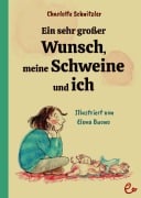 Cover-Bild zum Titel 'Ein sehr großer Wunsch, meine Schweine und ich' von 'Charlotte Schnitzler'