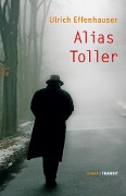 Cover-Bild zum Titel 'Alias Toller' von 'Ulrich Effenhauser'