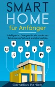 Cover-Bild zum Titel 'Smart Home für Anfänger' von 'Cornelius Perlich'