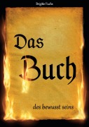 Cover-Bild zum Titel 'Das Buch des bewusst seins' von 'Brigitte Fuchs'
