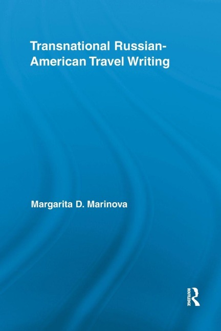 Transnational Russian-American Travel Writing - Margarita Marinova
