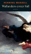 Cover-Bild zum Titel 'Wallanders erster Fall und andere Erzählungen' von 'Henning Mankell'