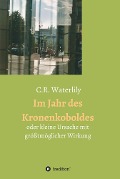Im Jahr des Kronenkoboldes - C. R. Waterlily