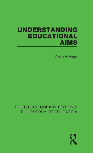Understanding Educational Aims - Colin Wringe