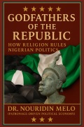 Cover-Bild zum Titel 'Godfathers of the Republic How Religion Rules Nigerian Politics' von 'Nouridin Melo'