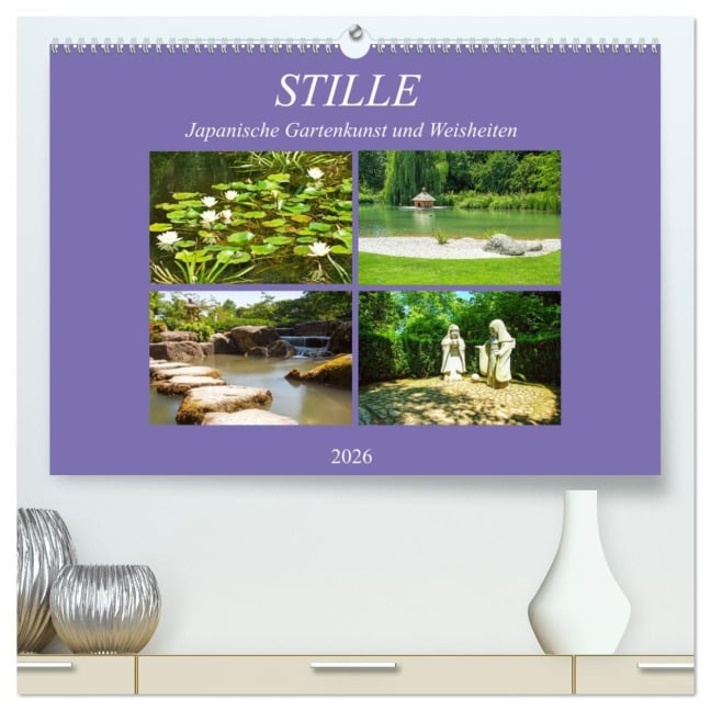 Stille. Japanische Gartenkunst und Weisheiten (hochwertiger Premium Wandkalender 2026 DIN A2 quer), Kunstdruck in Hochglanz - Martina Marten