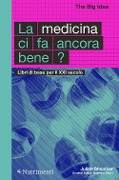 Cover-Bild zum Titel 'La medicina ci fa ancora bene? Libri di base per il XXI secolo' von 'Julian Sheather'