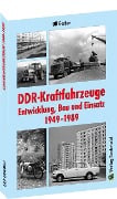 Cover-Bild zum Titel 'DDR-Kraftfahrzeuge - Entwicklung, Bau und Einsatz 1949-1989' von 'Gerber Ulf'