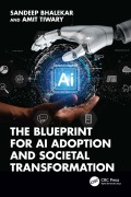 Cover-Bild zum Titel 'The Blueprint for AI Adoption and Societal Transformation' von 'Sandeep Bhalekar, Amit Tiwary'
