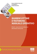 Cover-Bild zum Titel 'Bambini vittime e testimoni. Manuale operativo. Metodi e strumenti per la valutazione dell'idoneità testimoniale' von 'G. Battista Camerini, Carlo Barbieri, Roberta Vacondio'
