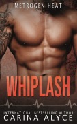 Cover-Bild zum Titel 'Whiplash (MetroGen Heat, #7)' von 'Carina Alyce'