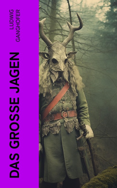 Das große Jagen - Ludwig Ganghofer