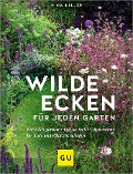 Wilde Ecken für jeden Garten - Nina Keller