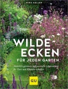 Cover-Bild zum Titel 'Wilde Ecken für jeden Garten' von 'Nina Keller'
