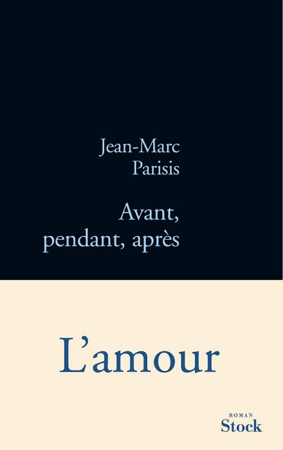 Avant, pendant, après - Jean-Marc Parisis