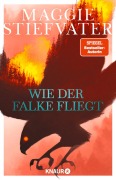 Cover-Bild zum Titel 'Wie der Falke fliegt' von 'Maggie Stiefvater'