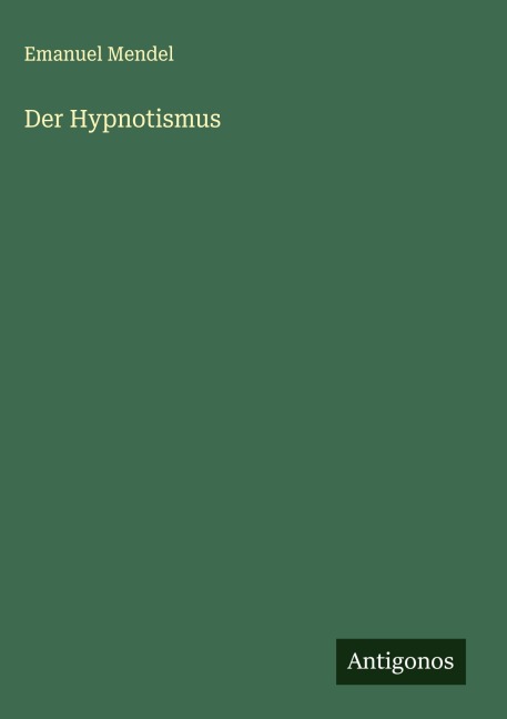 Der Hypnotismus - Emanuel Mendel