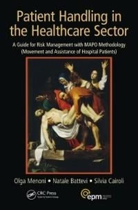 Patient Handling in the Healthcare Sector - Olga Menoni, Silvia Cairoli, Natale Battevi