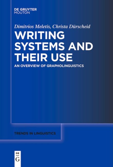 Writing Systems and Their Use - Dimitrios Meletis, Christa Dürscheid