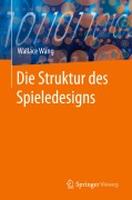 Cover-Bild zum Titel 'Die Struktur des Spieledesigns' von 'Wallace Wang'