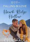 Cover-Bild zum Titel 'Falling in Love in Hawk Ridge Hollow (Rich & Rugged: a Hawkins Brothers Romance, #4)' von 'Ellie Hall'
