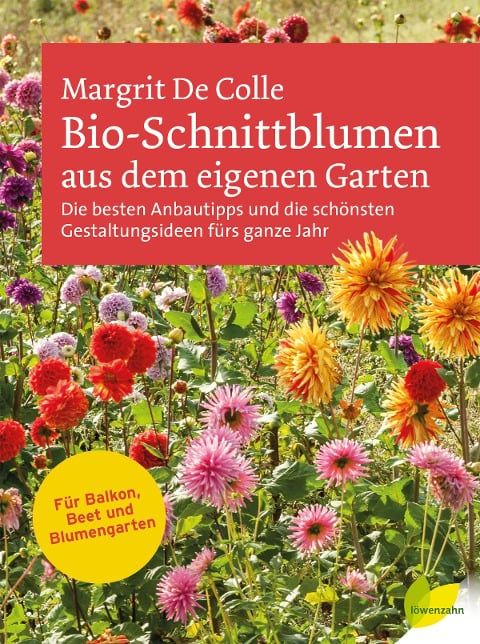 Bio-Schnittblumen aus dem eigenen Garten - Margrit De Colle