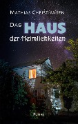 Cover-Bild zum Titel 'Das Haus der Heimlichkeiten' von 'Mathias Christiansen'