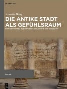 Cover-Bild zum Titel 'Die antike Stadt als Gefühlsraum' von 'Annette Haug'