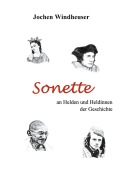 Cover-Bild zum Titel 'Sonette an Heldinnen und Helden der Geschichte' von 'Jochen Windheuser'