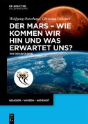 Cover-Bild zum Titel 'Der Mars - wie kommen wir hin und was erwartet uns?' von 'Wolfgang Osterhage, Christian Gritzner'
