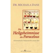Cover-Bild zum Titel 'Die Heilgeheimnisse des Paracelsus' von 'Michaela Dane'