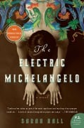 Cover-Bild zum Titel 'The Electric Michelangelo' von 'Sarah Hall'