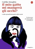 Il mio gatto mi mangerà gli occhi? e altre grandi domande sulla morte - Caitlin Doughty