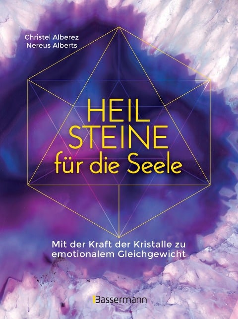 Heilsteine für die Seele - Mit der Kraft der Kristalle zu emotionalem Gleichgewicht - Christel Alberez, Nereus Alberts