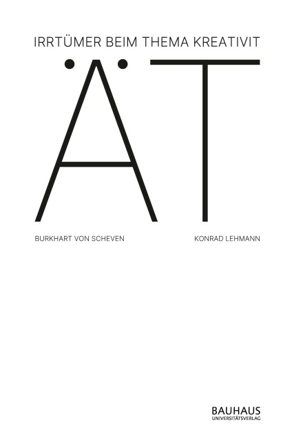 Irrtümer beim Thema Kreativität - Konrad Lehmann, Burkhart von Scheven