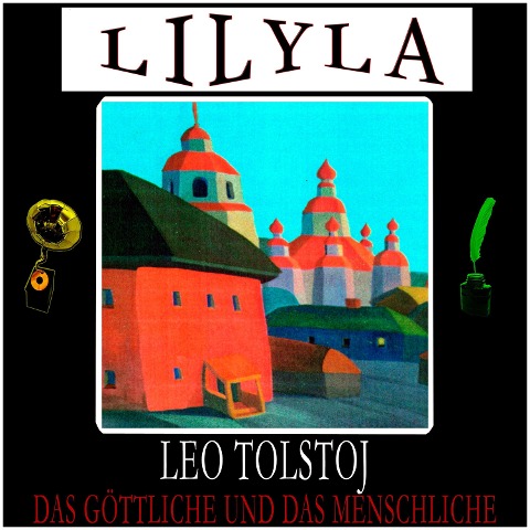 Das Göttliche und das Menschliche - Leo Tolstoj